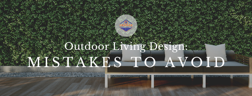 Outdoor Living Design Mistakes to Avoid