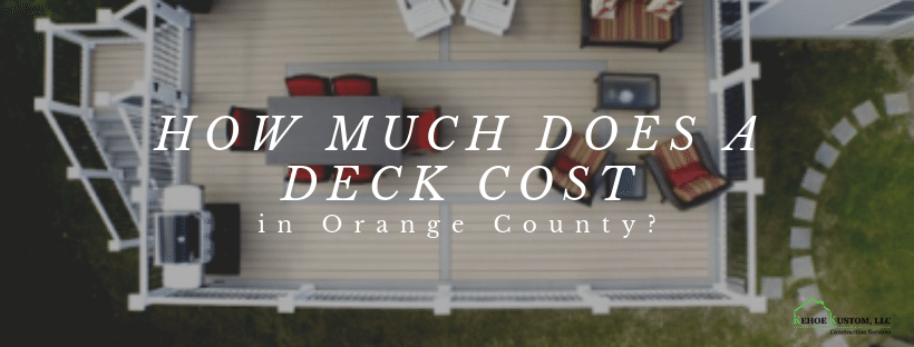 How Much Does a Deck Cost in Orange County?