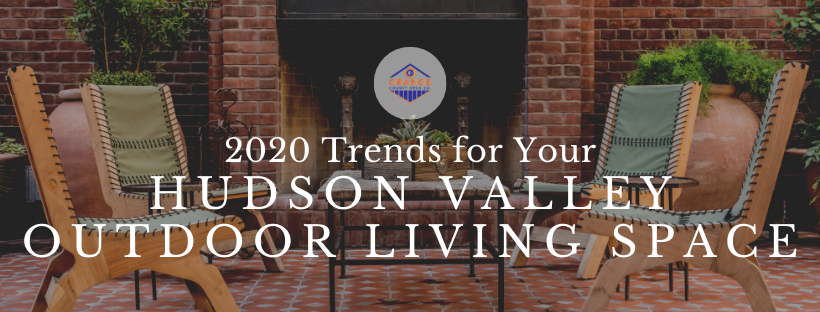 2020 Trends for Your Hudson Valley Outdoor Living Space-1