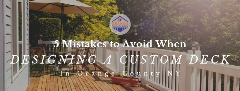 5 Mistakes to Avoid When Designing a Custom Deck in OC