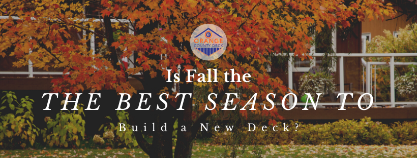 Is Fall the Best Season to Build a New Deck