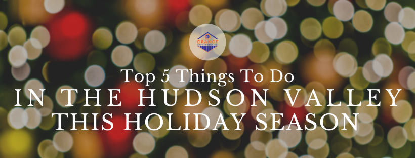 Top 5 Things to Do in the Hudson Valley this Holiday Season
