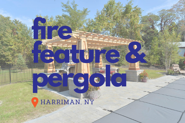 Fire Feature and Pergola Patio in Harriman NY